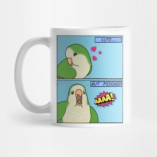 cute but psycho Green quaker parrot Mug